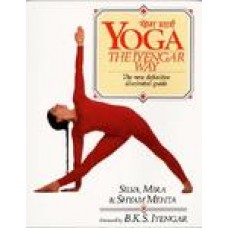 Yoga: The Iyengar Way 1 1st Edition (Paperback) by Silva Mehta, Mira Mehta